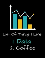 List Of Things I Like 1. Data 2. Coffee: Daily Planner 2020 | Gift For Computer Data Science Related People. 1673019889 Book Cover