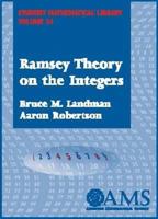 Ramsey Theory on the Integers (Student Mathematical Library, Vol. 24) (Student Mathematical Library, V. 24) 0821831992 Book Cover