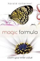 Magic Formula: Claim Your Inner Value 1477246207 Book Cover