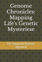 Genome Chronicles: Mapping Life's Genetic Mysteriese B0CNS6V7SZ Book Cover