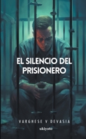 El Silencio Del Prisionero B0CF62FHNX Book Cover