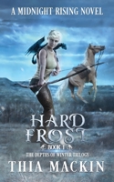 Hard Frost: Depths of Winter 1097803260 Book Cover