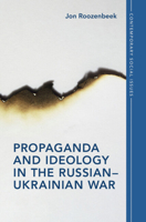 Propaganda and Ideology in the Russian-Ukrainian War 1009244019 Book Cover
