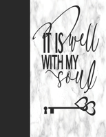 It Is Well With My Soul: Faux Marble & Key Notebook, Bible Christian Composition Book Journal, 8.5" x 11" Large 1704083699 Book Cover