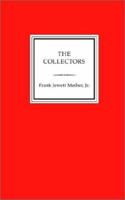The Collectors: Being Cases Mostly Under the Ninth and Tenth Commandments 1421804395 Book Cover