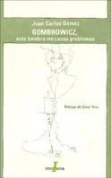 Gombrowicz, Este Hombre Me Causa Problemas (Interzona Latinoamericana) (Spanish Edition) 9871180004 Book Cover