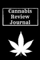 Cannabis Review Journal: Marijuana Review & Rating Journal A Medical Cannabis Therapy Logbook: Keeping track of different strains, their effects, and symptoms relieved.(110 Pages, 6 x 9) 1674048793 Book Cover