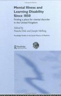 Mental Illness and Learning Disability since 1850: Finding a Place for Mental Disorder in the United Kingdom 0415514134 Book Cover
