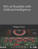 Win at Roulette  with Artificial Intelligence B089279D2D Book Cover