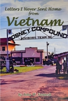 Letters I Never Sent Home...from VIETNAM 1964289580 Book Cover