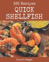 365 Quick Shellfish Recipes: Discover Quick Shellfish Cookbook NOW! B08P8SJ8W1 Book Cover