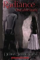 Radiance:Love after Death 1495456870 Book Cover