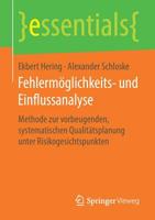 Fehlermöglichkeits- und Einflussanalyse: Methode zur vorbeugenden, systematischen Qualitätsplanung unter Risikogesichtspunkten (essentials) 3658257628 Book Cover