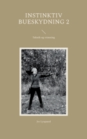 Instinktiv bueskydning 2: Teknik og trimning 8743049397 Book Cover