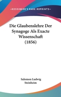 Die Glaubenslehre Der Synagoge Als Exacte Wissenschaft (1856) 1161097198 Book Cover