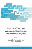 Structural Theory of Automata, Semigroups, and Universal Algebra: Proceedings of the NATO Advanced Study Institute on Structural Theory of Automata, Semigroups ... Vol. 207) (Nato Science Series II: ( 1402038151 Book Cover