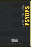 United States Army Psychological Operations Specialist PSYOPS College-Ruled Notebook: 120-page college-ruled notebook for active duty and retired U.S. Army MOS 37F PSYOPS Veterans 1687086591 Book Cover