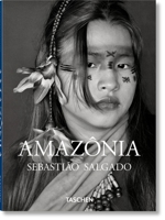 Sebastião Salgado. Amazônia 3836594560 Book Cover