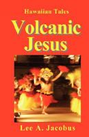 Volcanic Jesus 0980189446 Book Cover