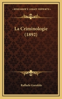 La Criminologie (1892) 1160130671 Book Cover