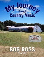 My Journey Through Country Music 1956806806 Book Cover