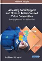 Assessing Social Support and Stress in Autism-Focused Virtual Communities: Emerging Research and Opportunities (Advances in Educational Technologies and Instructional Design 1522540202 Book Cover