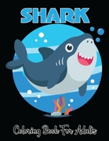 Shark Coloring Book For Adults: 50 Relaxing Shark Coloring Page For Adults Relaxation B08TL5W59L Book Cover