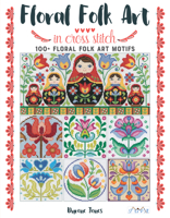 Floral Folk Art in Cross Stitch 6057834151 Book Cover