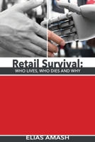 Retail Survival: Who Lives, Who Dies and Why 1718766092 Book Cover