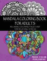 Mandala Coloring Book For Adults: Relaxing Coloring Pages and for Relieving Stress B08P1H46VG Book Cover
