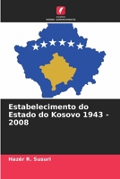 Estabelecimento do Estado do Kosovo 1943 - 2008 6205813033 Book Cover