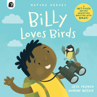 Nature Heroes: Billy Loves Birds 0711265585 Book Cover