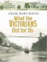 What the Victorians Did for Us 0755310101 Book Cover