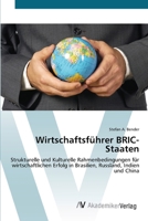 Wirtschaftsführer BRIC-Staaten: Strukturelle und Kulturelle Rahmenbedingungen für wirtschaftlichen Erfolg in Brasilien, Russland, Indien und China 3639426932 Book Cover