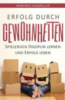 Erfolg durch Gewohnheiten: Spielerisch Disziplin lernen und Erfolg leben 154540898X Book Cover