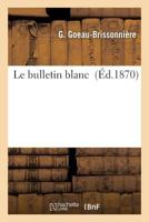 Le bulletin blanc (Sciences Sociales) 2013558171 Book Cover