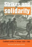 Strikes and Solidarity: Coalfield Conflict in Britain, 1889-1966 0521894034 Book Cover