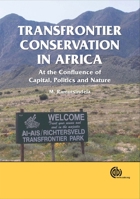 Transfrontier Conservation in Africa: At the Confluence of Capital, Politics and Nature 1845932218 Book Cover