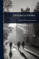 Friedrich Fröbel (German Edition) 1023732769 Book Cover