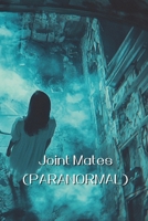 Joint Mates (PARANORMAL) B0DR3G86LH Book Cover