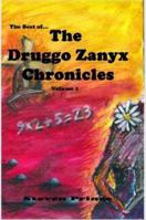 The Best of the Druggo Zanyx Chronicles, Volume 1 1411611586 Book Cover