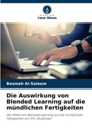 Die Auswirkung von Blended Learning auf die mündlichen Fertigkeiten: Der Effekt von Blended Learning auf die mündlichen Fähigkeiten von EFL-Studenten 620331482X Book Cover