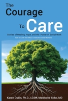 Courage to Care : Stories of Healing, Hope, and the Power of Social Work 1968105050 Book Cover