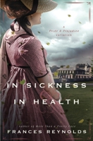 In Sickness and in Health: A Variation of Jane Austen's Pride and Prejudice 1956613722 Book Cover