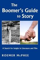 The Boomer's Guide to Story: A Search for Insight in Literature and Film 1456481363 Book Cover