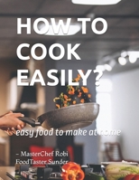 HOW TO COOK EASILY: easy food to make at home B0GSQ8KP2J Book Cover