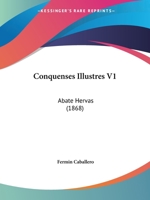 Conquenses Illustres V1: Abate Hervas (1868) 1168081890 Book Cover