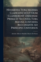 Neomenia Tuba Maxima Clangens Sicut Olim Clanxerunt Unisonae Prima Et Secunda Tuba Magna Lusitania Buccinante Ad Principes Universos: Italic Dialecto 1141732890 Book Cover