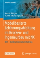 Modellbasierte Zeichnungsableitung Im Br?cken- und Ingenieurbau Mit NX : Mit BIM - Building Information Modeling 3658265884 Book Cover