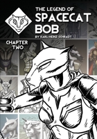 The Legend of Spacecat Bob - Chapter Two 0994288611 Book Cover